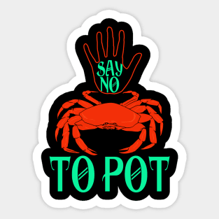 Say No To Pot Funny Crab 2024 Sticker